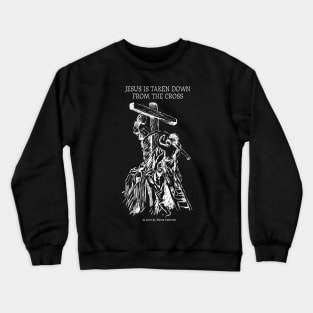 Jesus Is Taken Down From The Cross Crewneck Sweatshirt